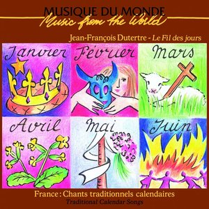 Le fil des jours (France: Chants traditionnels calendaires)
