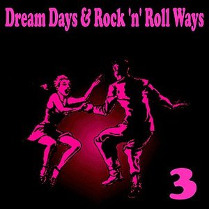 Dream Days & Rock 'n' Roll Ways, Vol. 3