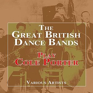The Great British Dance Bands Play Cole Porter