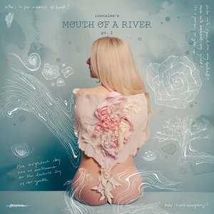ionnalee's MOUTH OF A RIVER, pt. 2