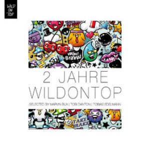 2 Jahre WildOnTop Selected By Marvin Bux, Tobi Danton & Tobias Edelmann