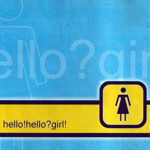 Hello! Hello? Girl!