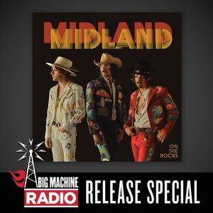 On The Rocks (Big Machine Radio Release Special)