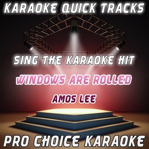 Karaoke Quick Tracks : Windows Are Rolled Down (Karaoke Version) (Originally Performed By Amos Lee)