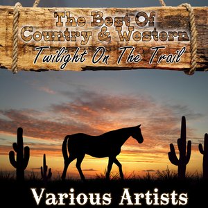 The Best Of Country & Western - Twilight On The Trail