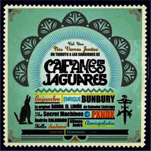 Nos vamos juntos: Un tributo a las canciones de Caifanes y Jaguares, Volumen uno
