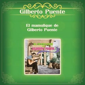 El Mamulique de Gilberto Puente