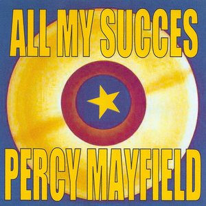 All My Succes: Percy Mayfield