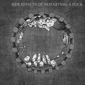 Side Effects of Not Giving a Fuck