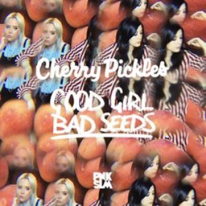 Good Girl Bad Seeds