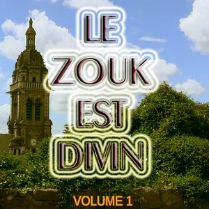 Le zouk est divin, vol. 1