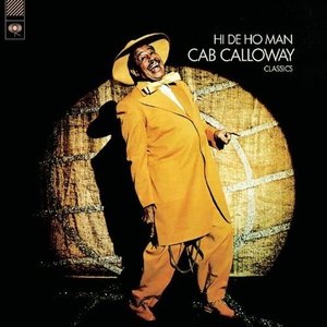 Hi De Ho Man: Cab Calloway Classics
