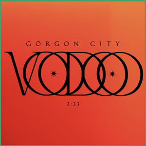 Gorgon City - Voodoo - Zortam Music