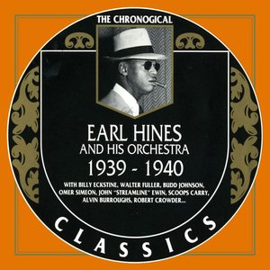 The Chronological Classics: Earl Hines and His Orchestra 1939–1940