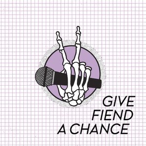 Give Fiend A Chance