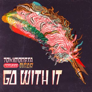 Tokimonsta - Go With It Lyrics - Zortam Music