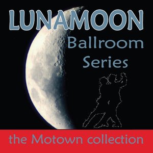 Lunamoon Ballroom Series: The Motown Collection