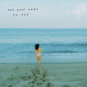 She Don't Need No One - Single
