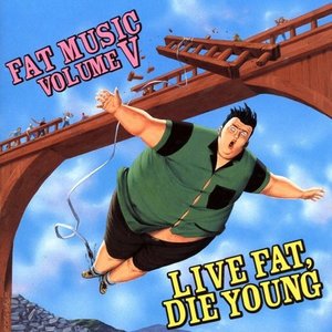 Fat Music Volume V: Live Fat, Die Young