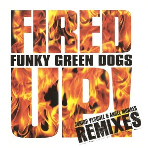 Fired Up (Junior Vasquez & Angel Moraes Remixes)