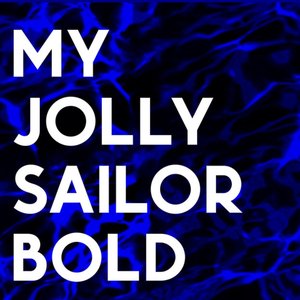 My Jolly Sailor Bold