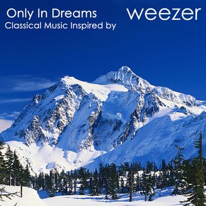 Only in Dreams: Classical Music Inspired by Weezer