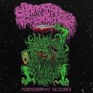 Pornographic Seizures - EP (Re-issue Bonus Tracks Edition)