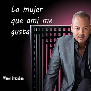 La Mujer Que a Mi Me Gusta