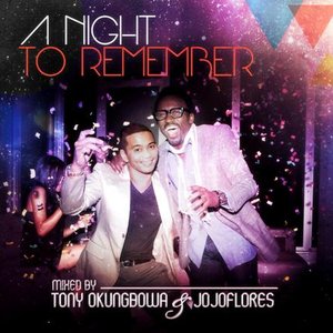 A Night to Remember (Mixed by Tony Okungbowa & Jojoflores)