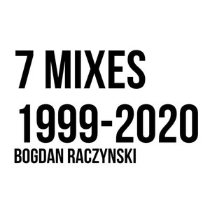 7 Mixes 1999-2020