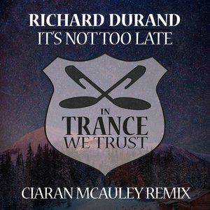 It’s Not Too Late (Ciaran McAuley Remix)