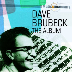 Music & Highlights: Dave Brubeck - The Album