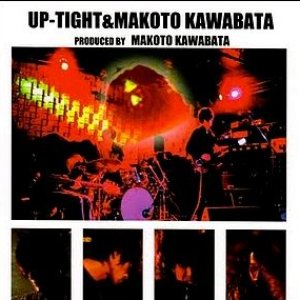 Up-Tight & Makoto Kawabata