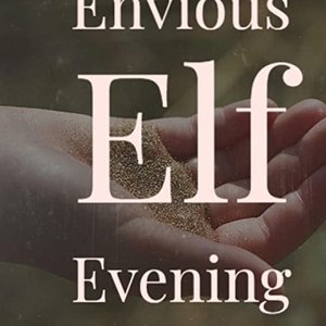 Envious Elf Evening
