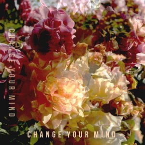 Change Your Mind - EP