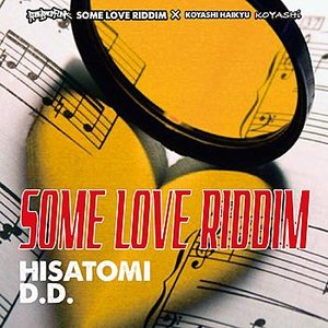 Some Love Riddim - Koyashi Haikyu
