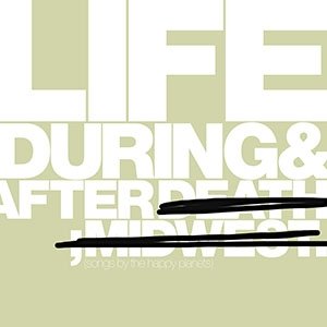 Life During and After