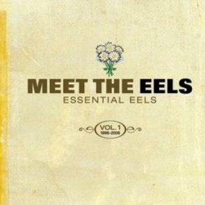 Bild für 'Meet the Eels: Essential Eels, Volume 1: 1996-2006'