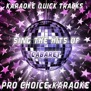 Karaoke Quick Tracks - Sing the Hits of Cabaret (Karaoke Version) (Originally Performed By Cabaret)