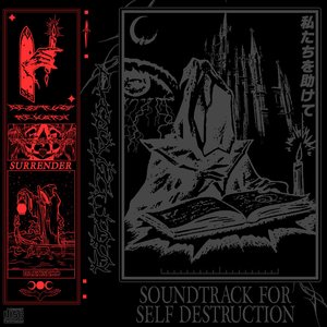 SOUNDTRACK FOR SELF DESTRUCTION