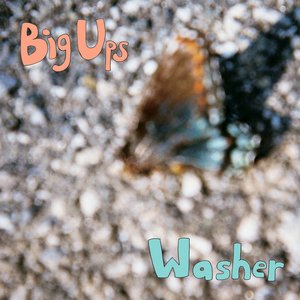 Big Ups / Washer Split 7"