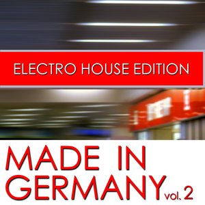 Made In Germany (Electro House Edition, Vol. 2)