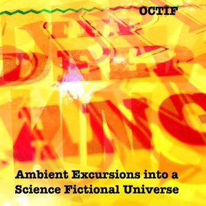 Ambient Excursions into a Science Fictional Universe