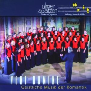 Veni Domine - Geistliche Musik Der Romantik