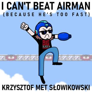 I Can't Beat Airman (Because He's Too Fast)