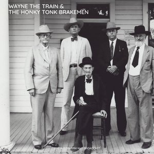 Wayne The Train & The Honky Tonk Brakemen (Live Austin 1994)