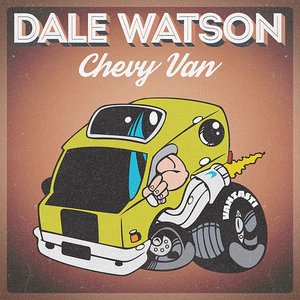 Dale Watson - Chevy Van Lyrics - Zortam Music