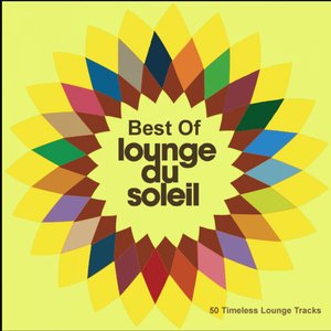 Best of Lounge Du Soleil (50 Timeless Lounge Tracks)