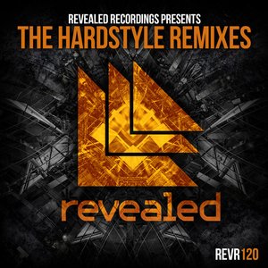 Revealed Recordings Presents The Hardstyle Remixes