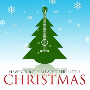 Have Yourself an Acoustic Little Christmas